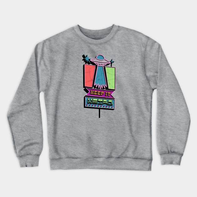 Keep It Weird Sign Crewneck Sweatshirt by The Sherwood Forester